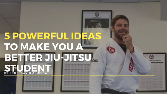 Powerful Ideas to help you become a better jiu-its student