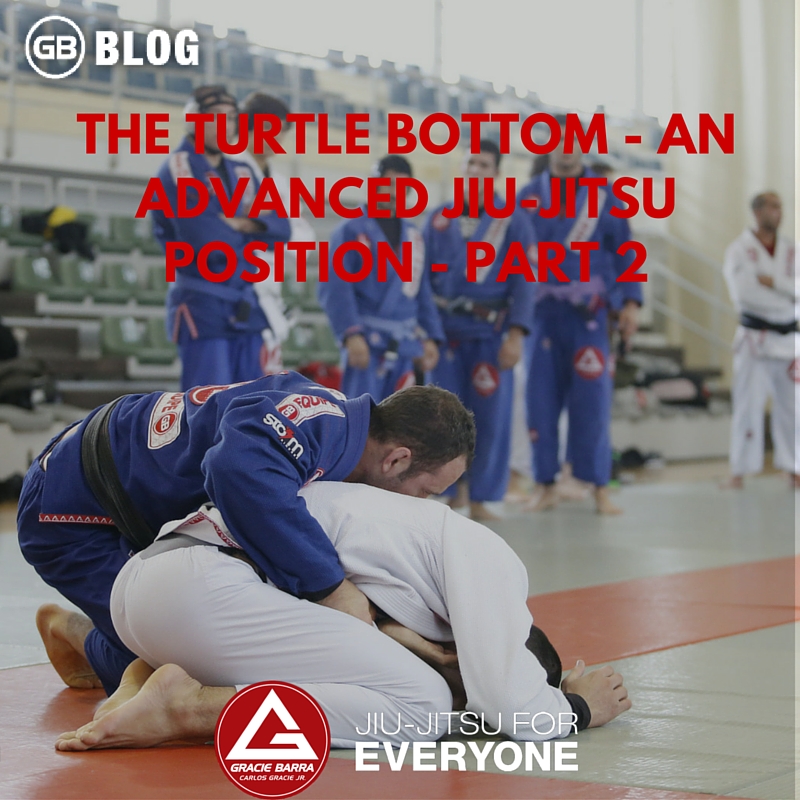 The Turtle Bottom – An Advanced Jiu-jitsu Position – Part 2 | Gracie ...